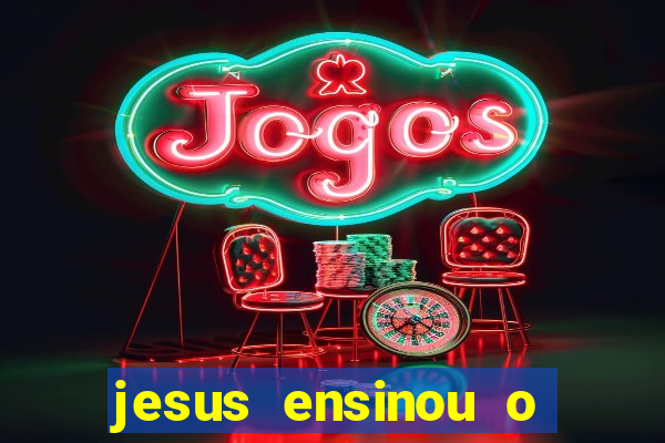 jesus ensinou o segredo da prosperidade